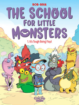 cover image of The School for Little Monsters--Volume 1--It's Tough Being Flop
